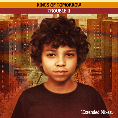 アルバム/TROUBLE II: Someplace In The Middle (Extended Mixes)/Kings of Tomorrow