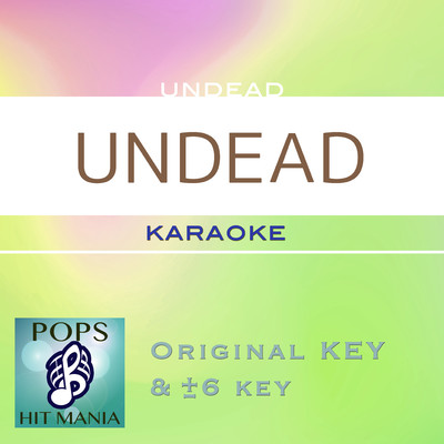 アルバム/UNDEAD(カラオケ ポップス ヒット マニア)/POPS HIT MANIA