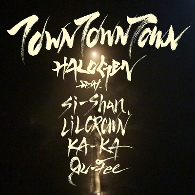 シングル/Town Town Town (feat. Si-shan., LiL CROWN, Ka-Ka & gu-Fee)/HALOGEN
