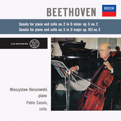 Beethoven: Cello Sonata No. 2 in G Minor, Op. 5 No. 2; Cello Sonata No. 5 in D Major, Op. 102 No. 2 (Pablo Casals - The Philips Legacy, Vol. 1)/パブロ・カザルス／ミエチスラフ・ホルショフスキー