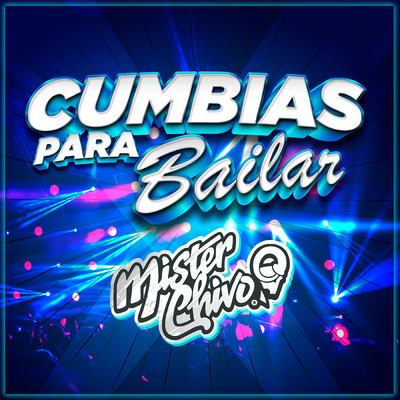 アルバム/Cumbias Para Bailar/Mister Chivo
