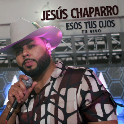 シングル/Esos Tus Ojos (En Vivo)/Jesus Chaparro