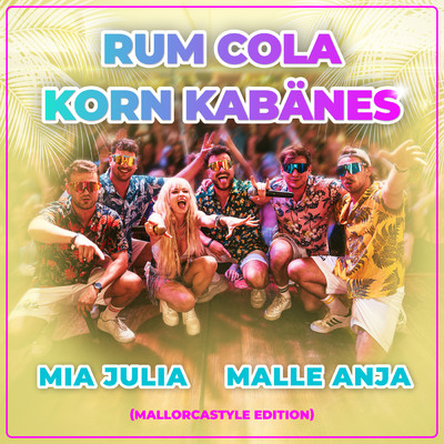 シングル/Rum Cola Korn Kabanes (Mallorcastyle Edition)/Mia Julia／Malle Anja