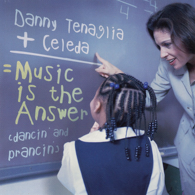Music Is The Answer (Dancin' And Prancin') (Fire Island's ”La Musica Es La Respuesta”)/Danny Tenaglia + Celeda