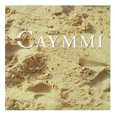Familia Caymmi Em Montreux (Ao Vivo)/ドリヴァル・カイミ／ナナ・カイミ／ダニーロ・カイミ