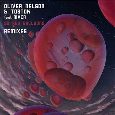 99 Red Balloons (featuring River／Mahalo Remix)/Oliver Nelson／Tobtok