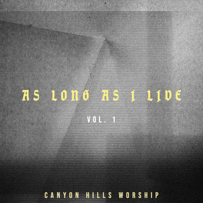 As Long As I Live Vol. 1 (Live)/Canyon Hills Worship