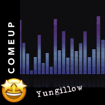 Come Up/Yungillow