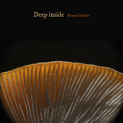 シングル/Deep inside/Rowan Guthrie