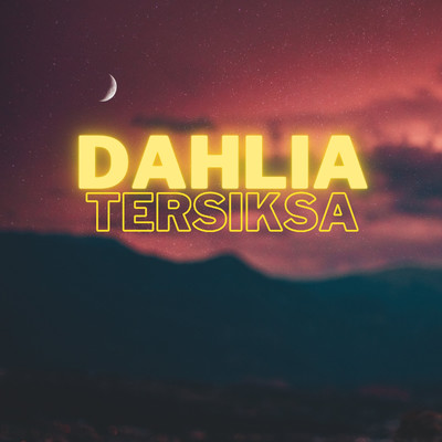 Tersiksa/Dahlia