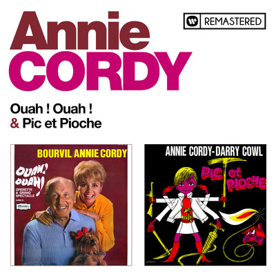 アルバム/Ouah ！ Ouah ！ ／ Pic et Pioche (Remasterise en 2020)/Annie Cordy