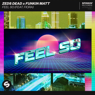 シングル/Feel So (feat. Fiora) [Extended Mix]/Zeds Dead x Funkin Matt