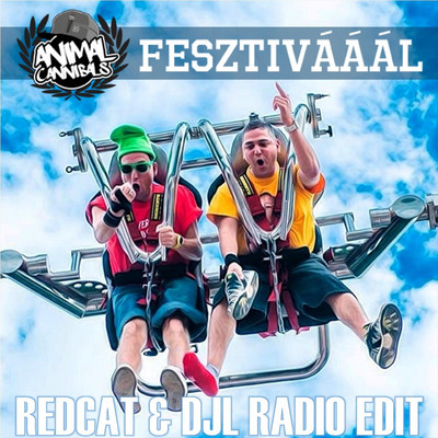 Fesztivaaal (RedCat & DJl Radio Edit)/Animal Cannibals