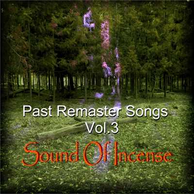 Past Remaster Songs Vol.3/Sound Of Incense