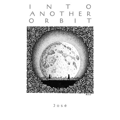 アルバム/INTO ANOTHER ORBIT/Jose
