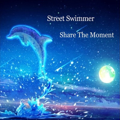 着うた®/Share The Moment/Street Swimmer