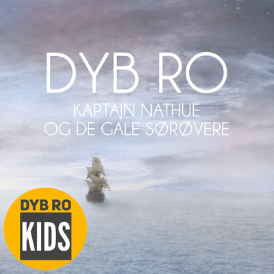 アルバム/Kaptajn Nathue og de gale sorovere/Dyb Ro Kids