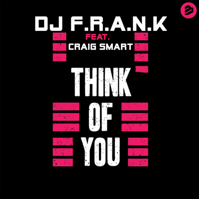 Think Of You (Extended Mix) [feat. Craig Smart]/DJ F.R.A.N.K.