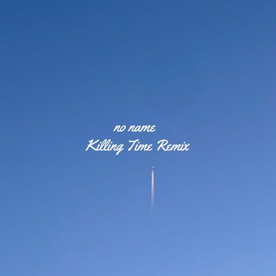 no name (Killing Time Remix)/SHIMPEI & Toyopita Which