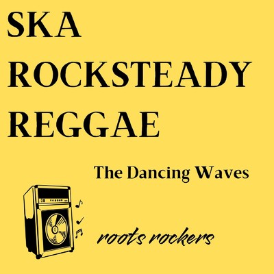 シングル/The Dancing waves/roots rockers