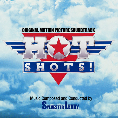 Hot Shots！ (Original Motion Picture Soundtrack)/シルヴェスター・レヴェーイ
