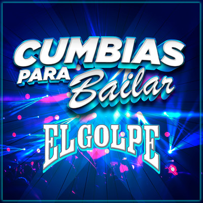 アルバム/Cumbias Para Bailar/El Golpe