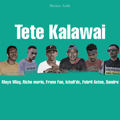 Tete Kalawai (featuring Mays Wiay, Frans Fun, Ichall'dc, Febril Aston, Sandro)/Richo Morin