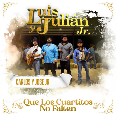 Que Los Cuartitos No Falten (En Vivo)/Luis Y Julian Jr.／Carlos Y Jose Jr.