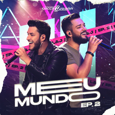Meu Mundo (Ao Vivo ／ EP2)/Lucca e Juann／Miyazato Play