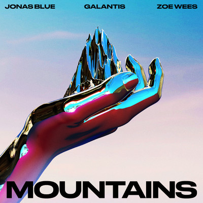 Mountains/ジョナス・ブルー／ギャランティス／Zoe Wees