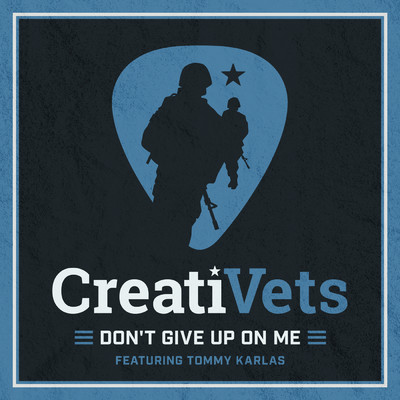 Don't Give Up On Me (featuring Tommy Karlas)/CreatiVets