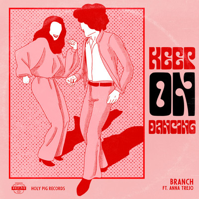Keep on Dancing (featuring Anna Trejo)/Branch