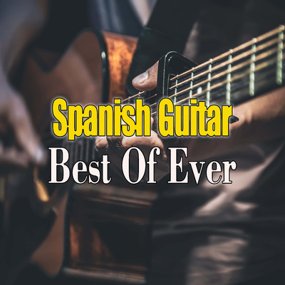 アルバム/Best Of Spanish Guitar Ever/Hanna Chan／Hannah Hk