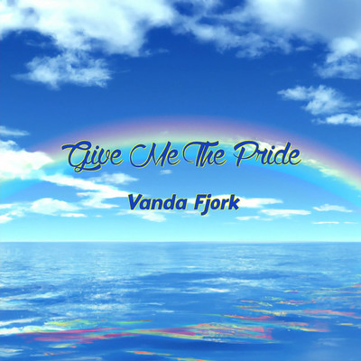 Give Me The Pride/Vanda Fjork