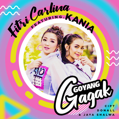 Goyang Gagak (feat. Kania)/Fitri Carlina