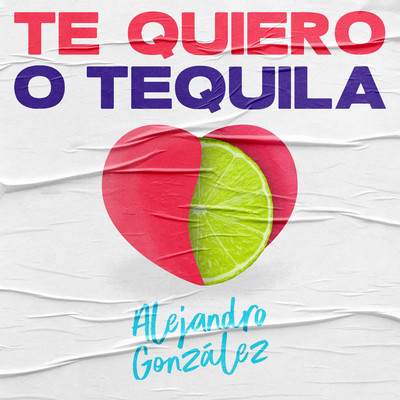 シングル/Te Quiero o Tequila/Alejandro Gonzalez