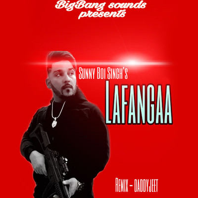 シングル/Lafanga (Daddy Jeet Remix)/Sunny Boi Singh