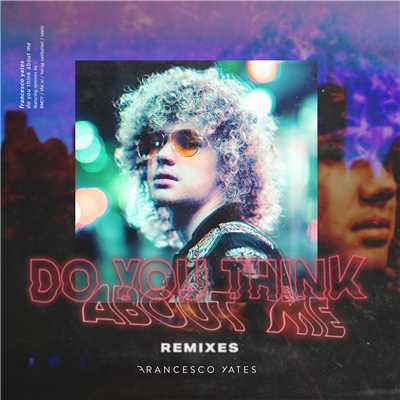 シングル/Do You Think About Me (RMDY Remix)/Francesco Yates