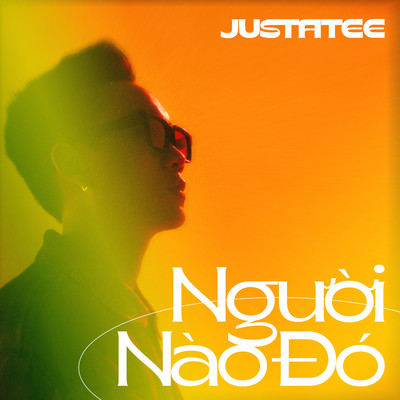 シングル/Nguoi Nao Do/JustaTee