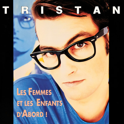 アルバム/Les femmes et les enfants d'abord！/Tristan