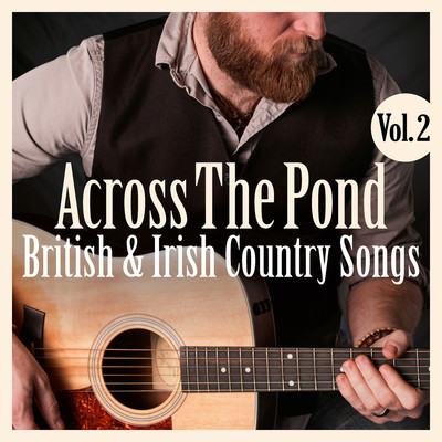 アルバム/Across The Pond: British & Irish Country Music, Vol. 2/Various Artists