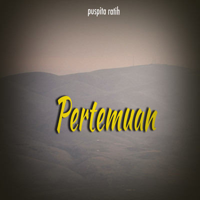 シングル/Pertemuan/Puspita Ratih