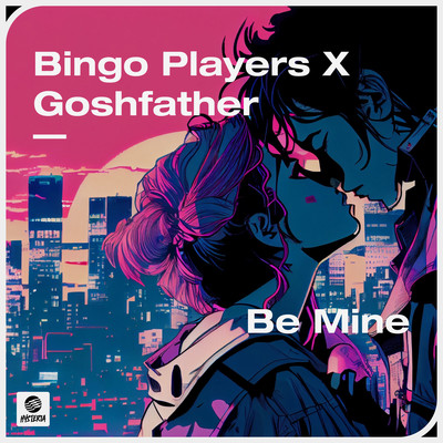 Be Mine (Extended Mix)/Bingo Players x Goshfather