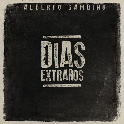 アルバム/Dias Extranos/Alberto Gambino
