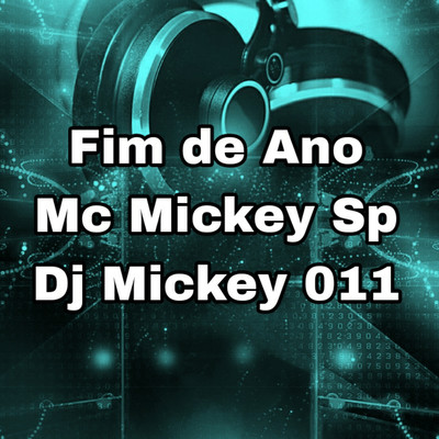 Fim de Ano (Remix)/Mc Mickey Sp and Dj Mickey 11