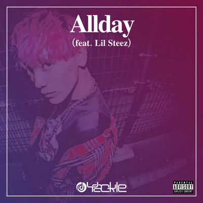 Allday/Yackle feat. Lil Steez
