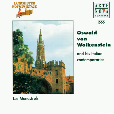 Oswald v. Wolkenstein And His Italian Contemporaries/Les Menestrels