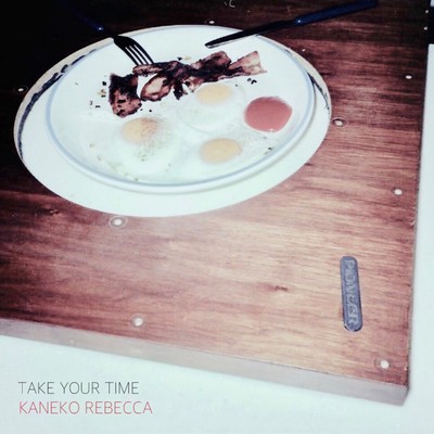 TAKE YOUR TIME/KANEKO REBECCA
