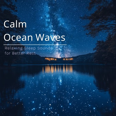 アルバム/Calm Ocean Waves - Relaxing Sleep Sounds for Better Rest/Ocean Waves for Deep Sleep
