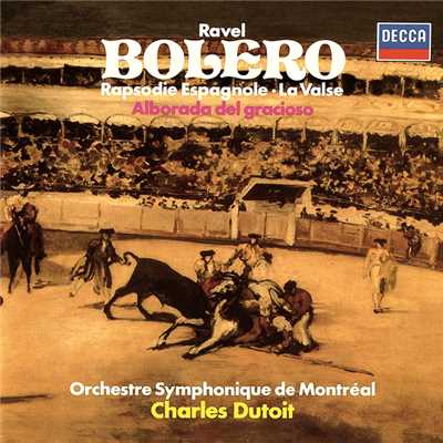 アルバム/Ravel: Bolero; Rapsodie espagnole; La Valse; Alborada del Gracioso/シャルル・デュトワ／モントリオール交響楽団